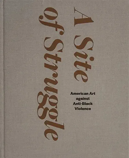 A Site of Struggle: American Art Against Anti-Black Violence