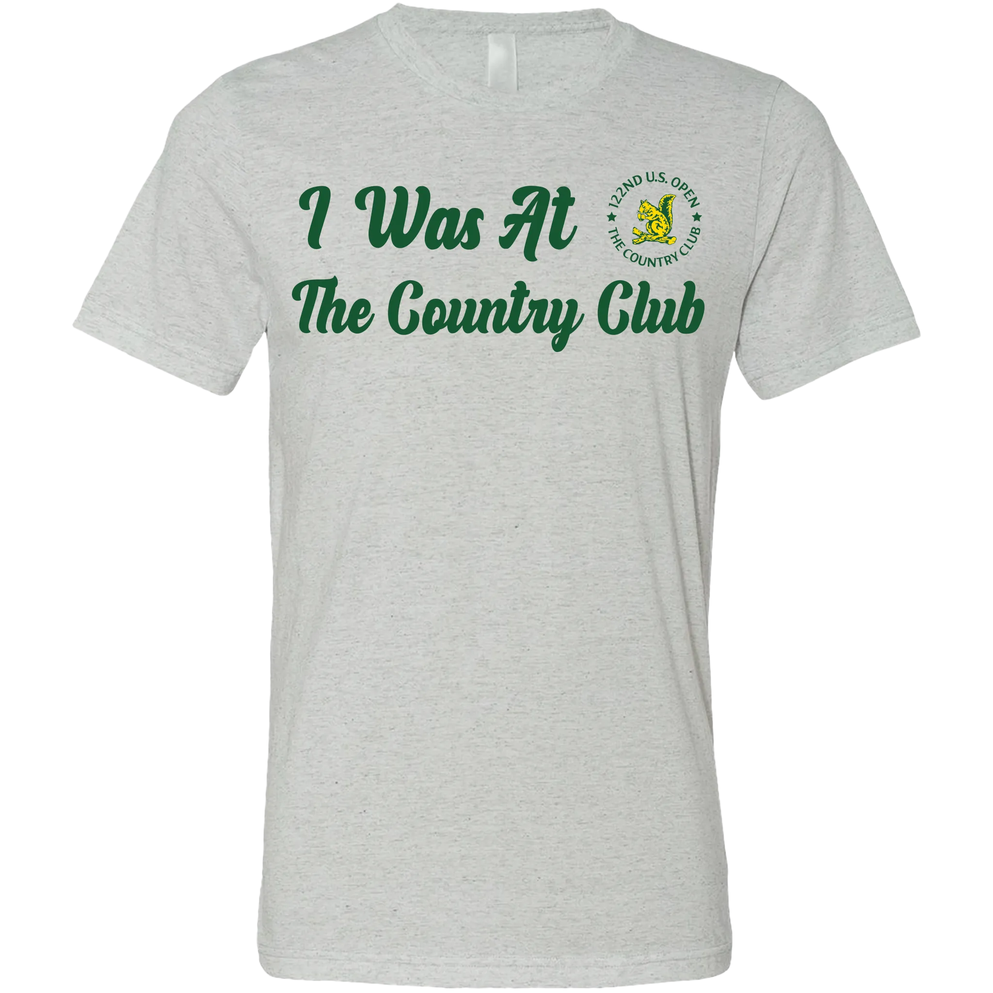 Golf U.S. Open I Was At The Country Club Unisex T-Shirt